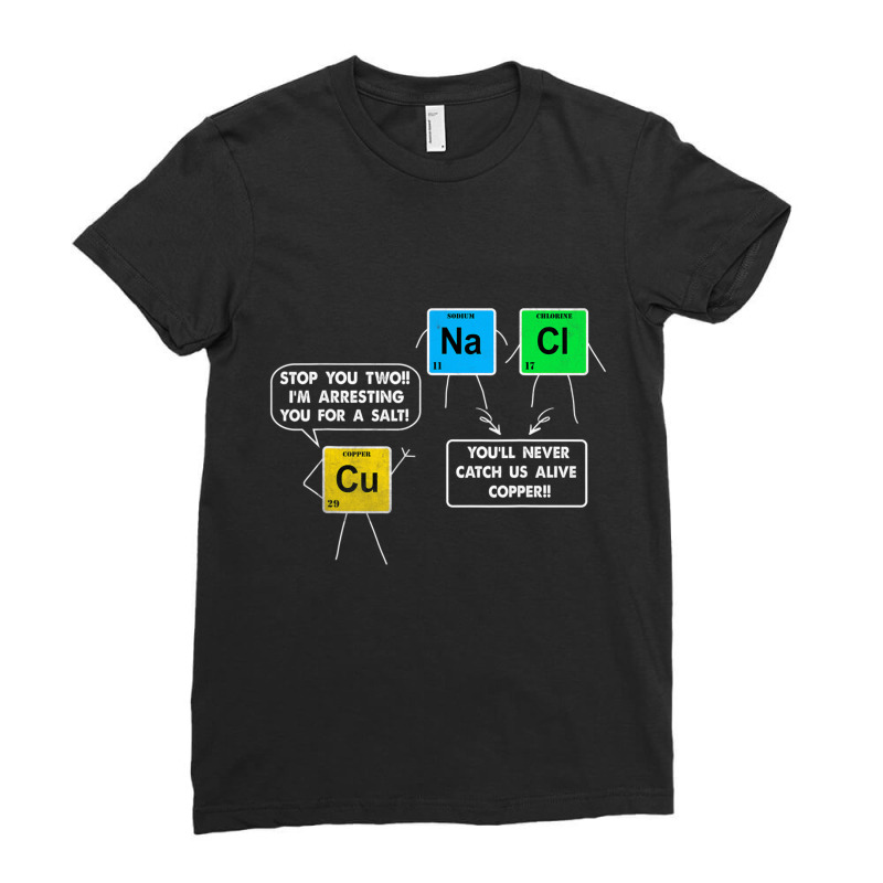 Salt And Copper Periodic Table Police Pun Chemistry Ladies Fitted T-Shirt by tintruong | Artistshot