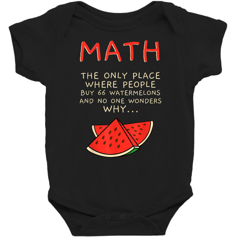 Math And Watermelons Mathematics Calculation Numbers T Shirt Baby Bodysuit by mauthe | Artistshot