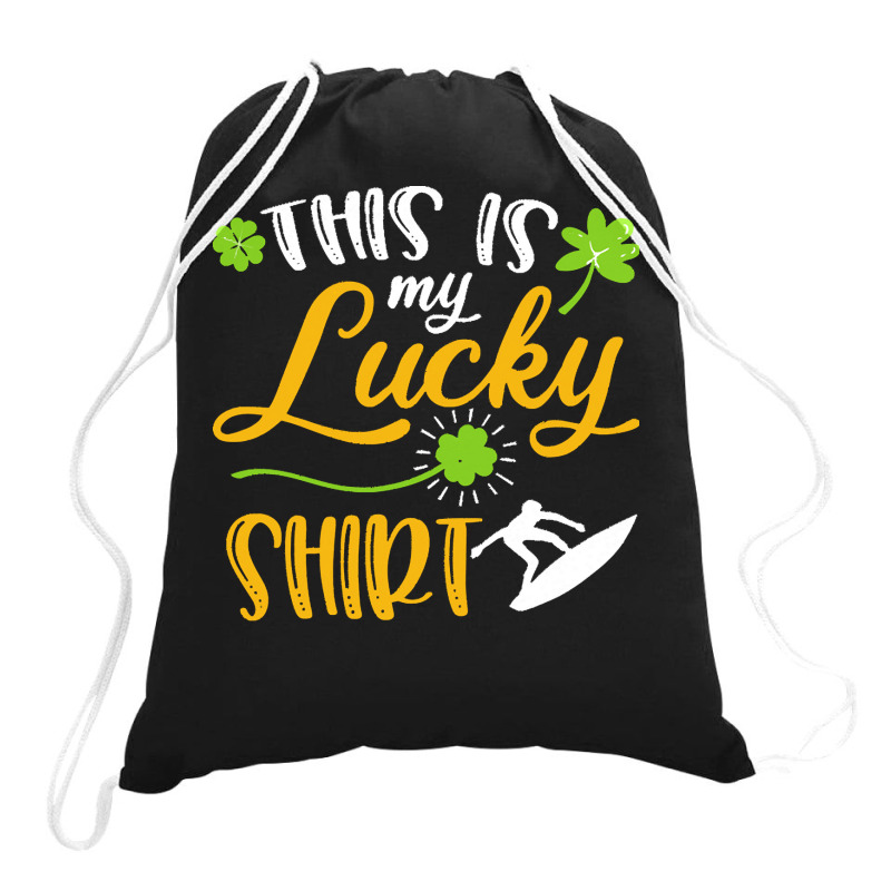 Surfing St Patricks Day T  Shirt Surfing This Is My Lucky Shirt St Pat Drawstring Bags | Artistshot