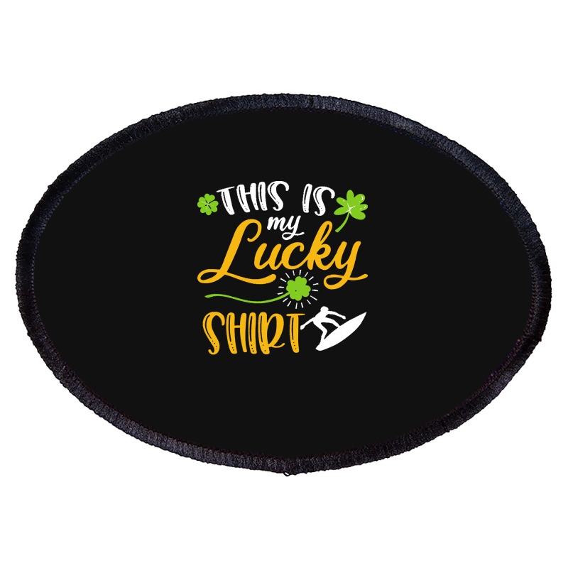 Surfing St Patricks Day T  Shirt Surfing This Is My Lucky Shirt St Pat Oval Patch | Artistshot