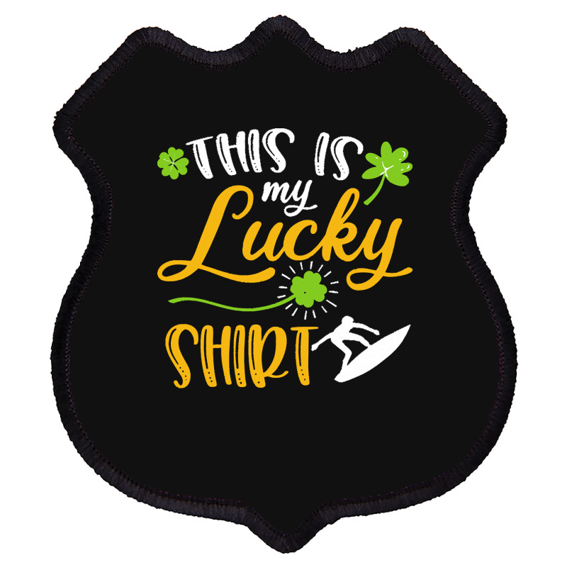 Surfing St Patricks Day T  Shirt Surfing This Is My Lucky Shirt St Pat Shield Patch | Artistshot