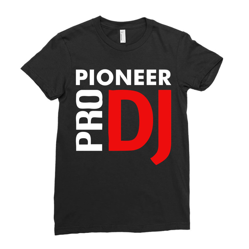 Pioneer Dj Pro Ladies Fitted T-Shirt by ClaytonPaulToquero | Artistshot