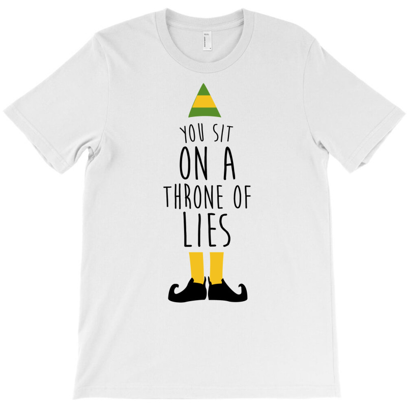 Elf   You Sit On A Throne Of Lies T-shirt | Artistshot