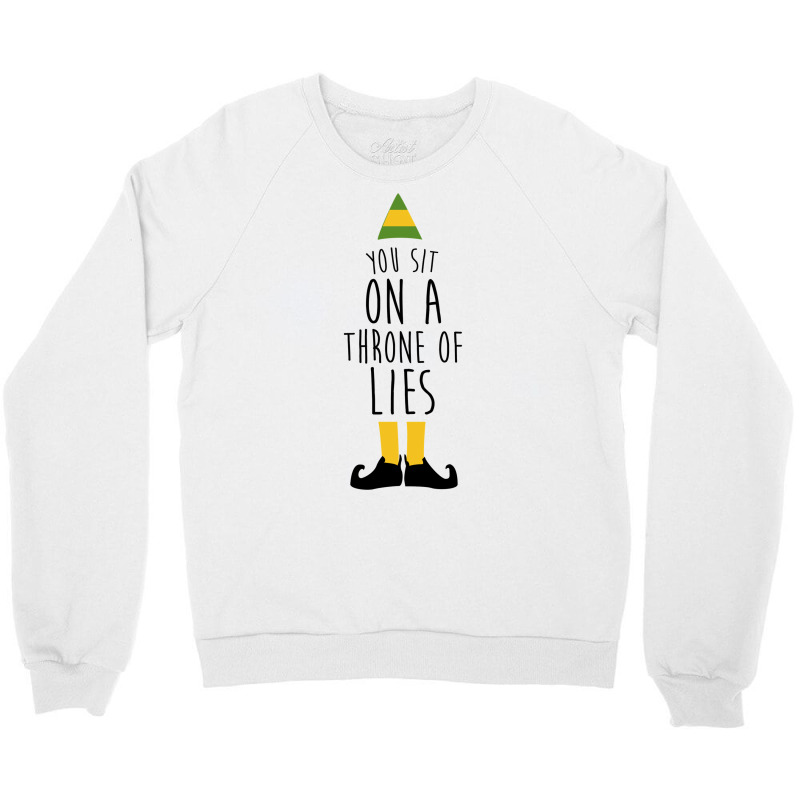 Elf   You Sit On A Throne Of Lies Crewneck Sweatshirt | Artistshot