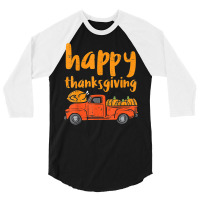 Happy Thanksgiving Turkey Pumpkin Truck Cute Men Women Kids T Shirt 3/4 Sleeve Shirt | Artistshot