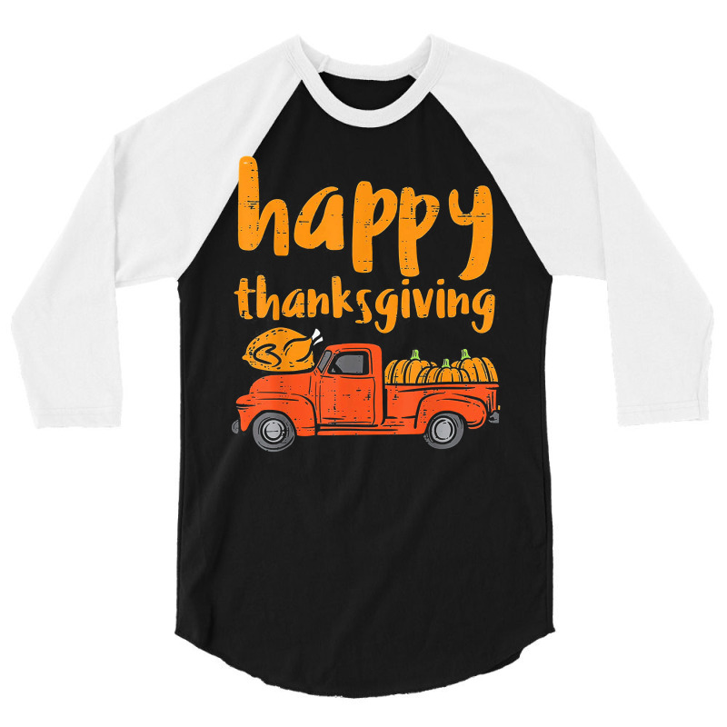 Happy Thanksgiving Turkey Pumpkin Truck Cute Men Women Kids T Shirt 3/4 Sleeve Shirt | Artistshot