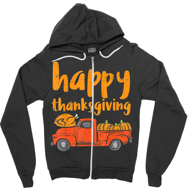 Happy Thanksgiving Turkey Pumpkin Truck Cute Men Women Kids T Shirt Zipper Hoodie | Artistshot