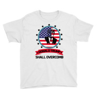 Donald Trump 2016 We Shall Overcomb Youth Tee | Artistshot