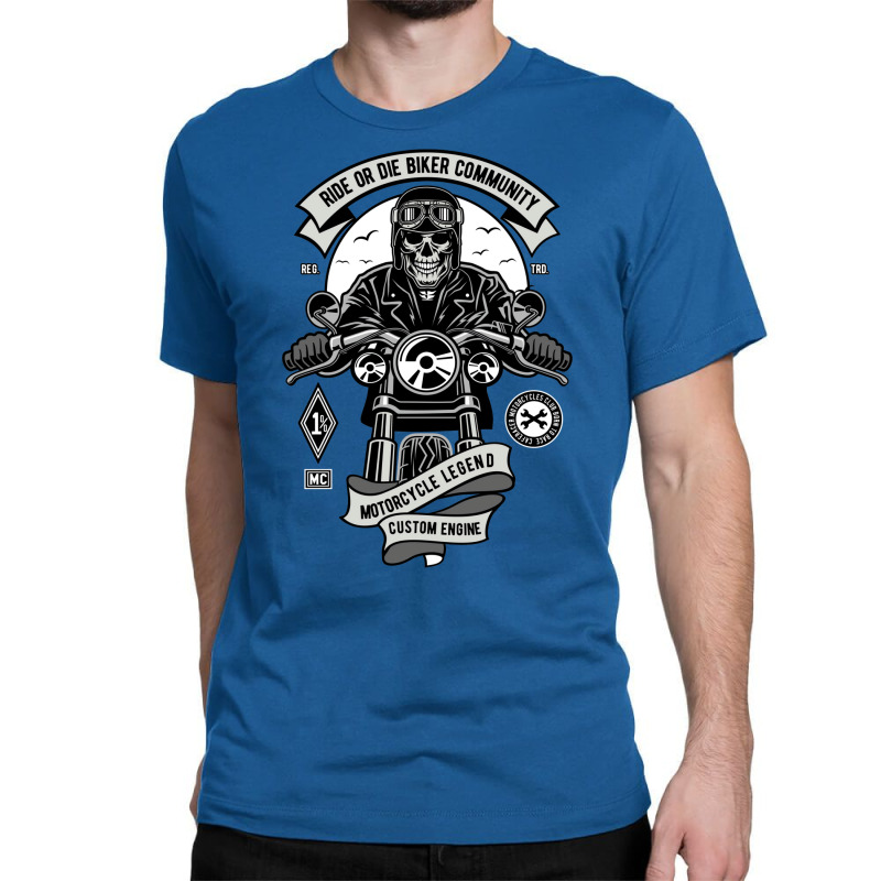 Ride Or Die Biker Community Motorcycle Lifestyle Classic T-shirt by actheguisaob | Artistshot