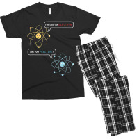 I Lost An Electron. Are You Positive Chemistry Joke Men's T-shirt Pajama Set | Artistshot