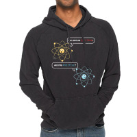 I Lost An Electron. Are You Positive Chemistry Joke Vintage Hoodie | Artistshot