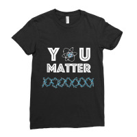 You Matter Funny Science Energy Universe Positivity Graphic Tank Top Ladies Fitted T-shirt | Artistshot