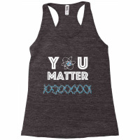 You Matter Funny Science Energy Universe Positivity Graphic Tank Top Racerback Tank | Artistshot