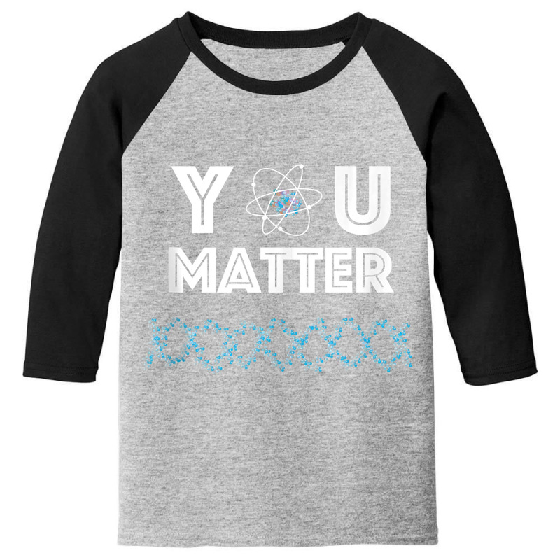 You Matter Funny Science Energy Universe Positivity Graphic Tank Top Youth 3/4 Sleeve by wiltoban | Artistshot