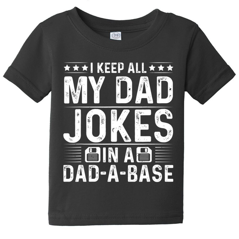 Mens Daddy Dad Jokes Dad A Base Database Fathers Day Baby Tee by longho | Artistshot