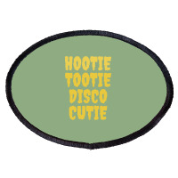 Hootie Tootie Disco Cutie 1 Oval Patch | Artistshot