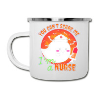 Nurse Halloween Costume T  Shirt You Can’t Scare Me, I’m A Nurse. Camper Cup | Artistshot