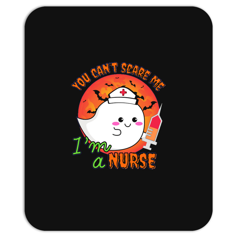 Nurse Halloween Costume T  Shirt You Can’t Scare Me, I’m A Nurse. Mousepad | Artistshot