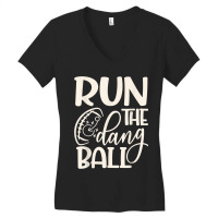 Run The Dang Ball Football Cheer Funny Mom _001 Women's V-neck T-shirt | Artistshot