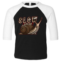 Slow Speed Snail Racer Joke Toddler 3/4 Sleeve Tee | Artistshot