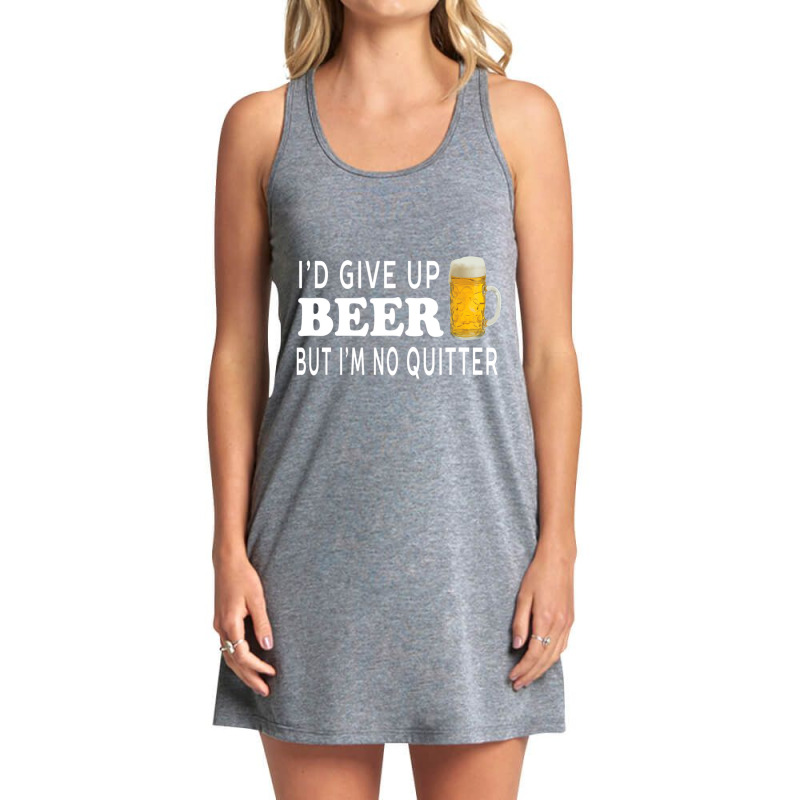 I'd Give Up Beer But I'm No Quitter Unisex Tank Dress by thanhtran | Artistshot