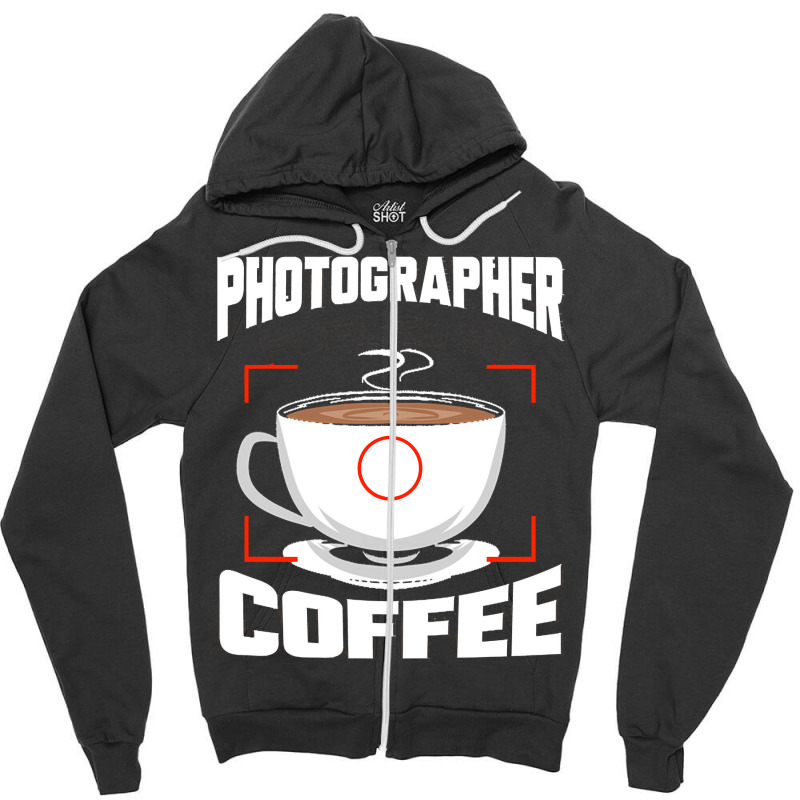 Photographer T  Shirt Photographer Fueled By Coffee Camera Photography Zipper Hoodie | Artistshot