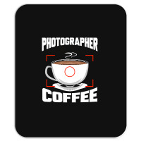 Photographer T  Shirt Photographer Fueled By Coffee Camera Photography Mousepad | Artistshot