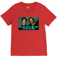 Be Nice Until Its Time To Not Be Nice  Roadhouse V-neck Tee | Artistshot