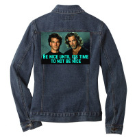 Be Nice Until Its Time To Not Be Nice  Roadhouse Ladies Denim Jacket | Artistshot