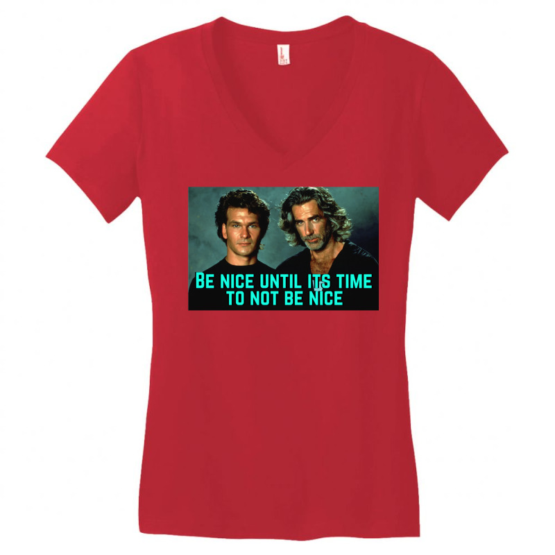 Be Nice Until Its Time To Not Be Nice  Roadhouse Women's V-Neck T-Shirt by baronigorgudk | Artistshot