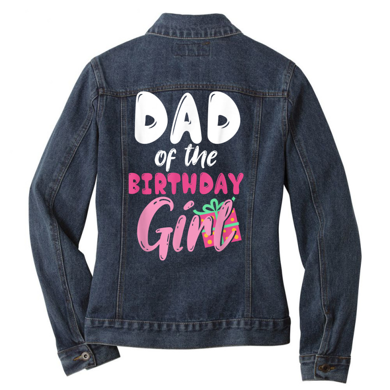 Mens Birthday Girl Daddy Family Parents Father Dad T Shirt Ladies Denim Jacket by atereabag | Artistshot