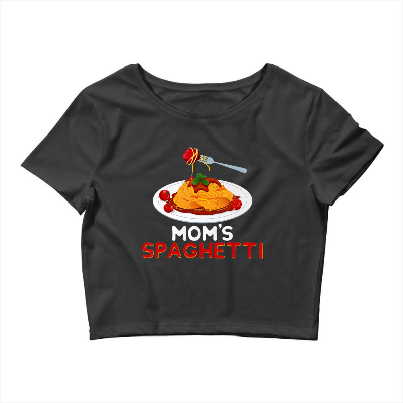 Mom's Spaghetti Food Lover Foodie Loves Pasta Crop Top by namnguyen | Artistshot