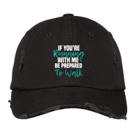 If You're Running With Me Be Prepared To Walk Gym Clothes Vintage Cap | Artistshot