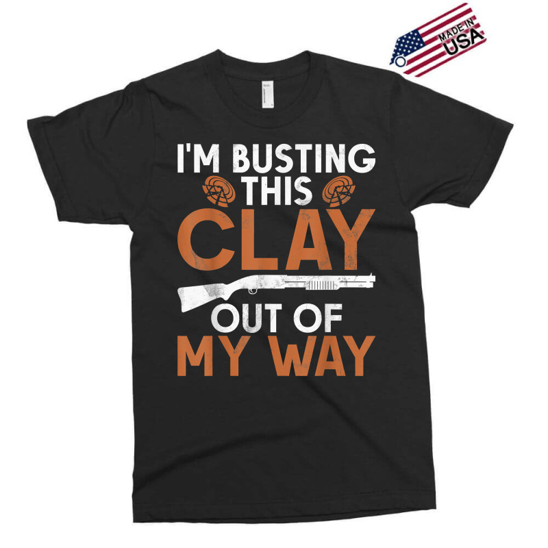 I'm Busting Clay   Sports Shooter & Clay Pigeon Shooting T Shirt Exclusive T-shirt | Artistshot