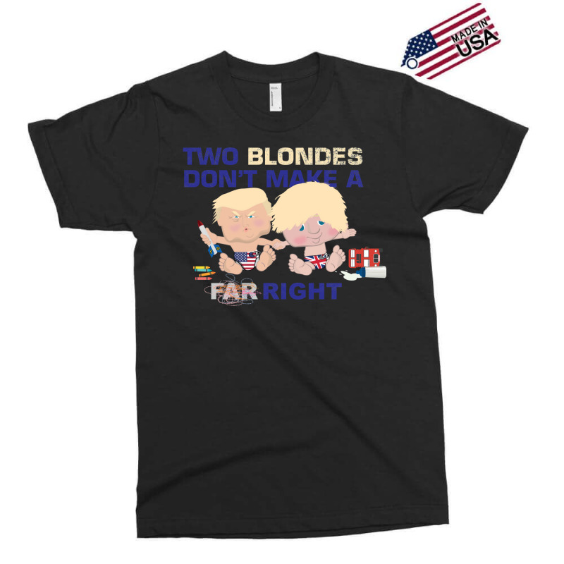 Boris Johnson And Donald Trump   Two Blondes Don't Make A Right Exclusive T-shirt | Artistshot