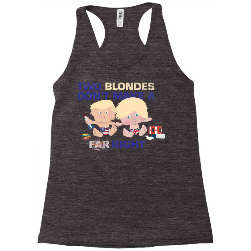 Boris Johnson And Donald Trump   Two Blondes Don't Make A Right Racerback Tank by ntouranakeney | Artistshot