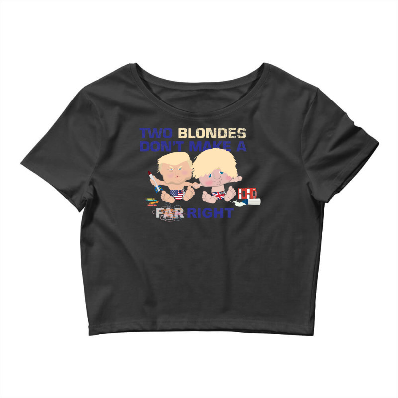 Boris Johnson And Donald Trump   Two Blondes Don't Make A Right Crop Top by ntouranakeney | Artistshot