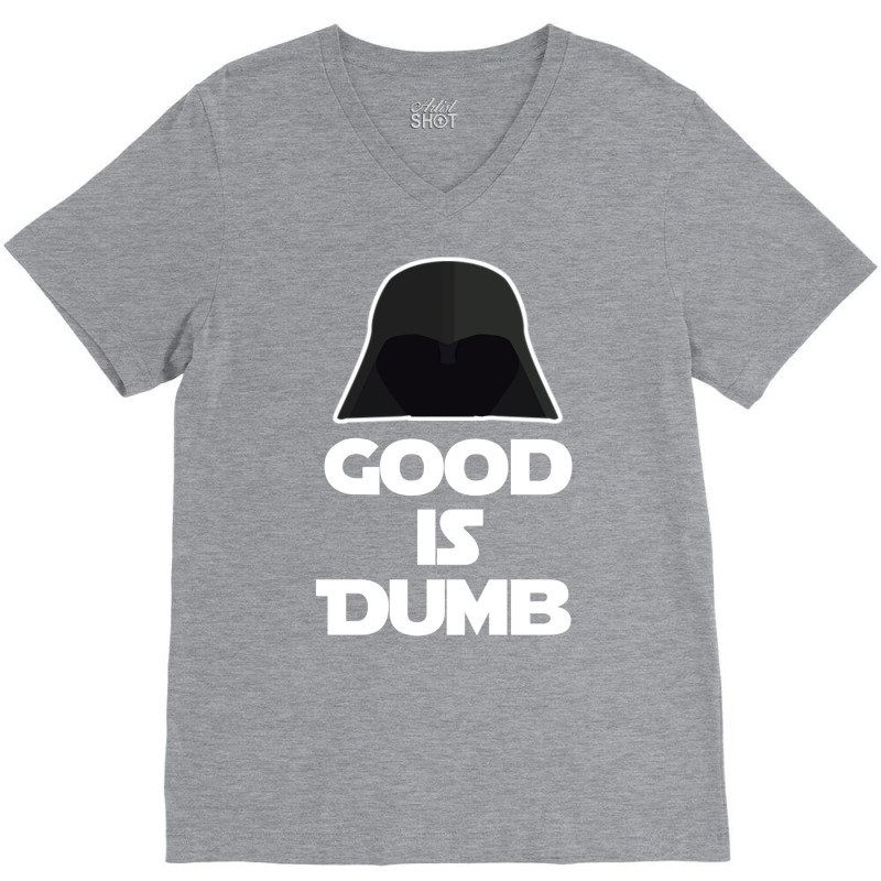 Good Is Dumb   Spacballs Quote V-neck Tee | Artistshot