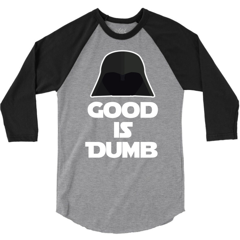 Good Is Dumb   Spacballs Quote 3/4 Sleeve Shirt | Artistshot