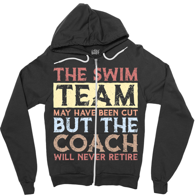 Mens The Swim Team May Have Been Cut Vasectomy Zipper Hoodie | Artistshot