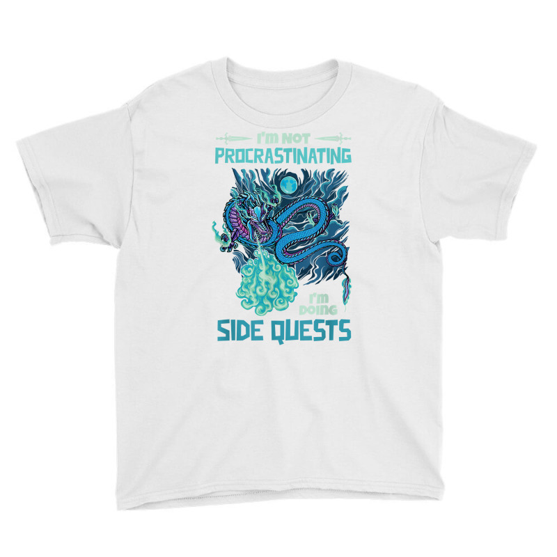 I'm Not Procrastinating I'm Doing Side Quests Rpg Dragon T Shirt Youth Tee by omano | Artistshot