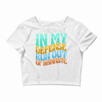 In My Defense Run Out Of Nameste Funny Women Love T Shirt Crop Top | Artistshot