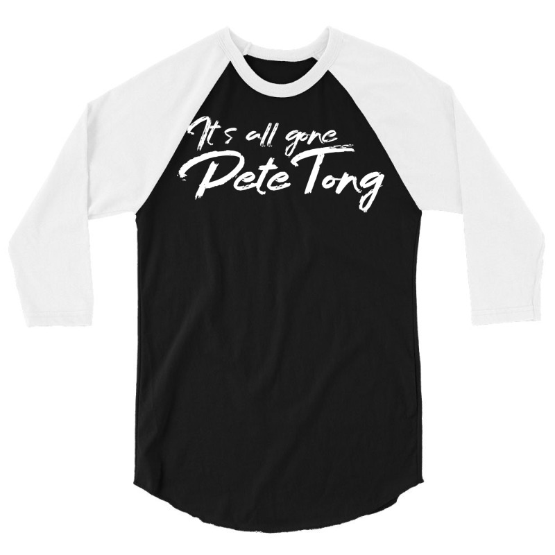 It's All Gone Pete Tong 3/4 Sleeve Shirt | Artistshot