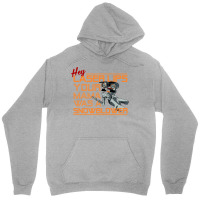 Hey Laser Lips. Your Mama Was A Snowblower! Unisex Hoodie | Artistshot