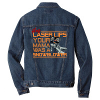 Hey Laser Lips. Your Mama Was A Snowblower! Men Denim Jacket | Artistshot