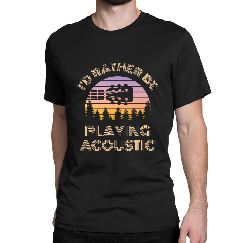 I'd Rather Be Playing Guitar Acoustic Guitar Headstock Vintage Sunset Classic T-shirt by ELIZABETHKARLENEWINCELOWICZ | Artistshot