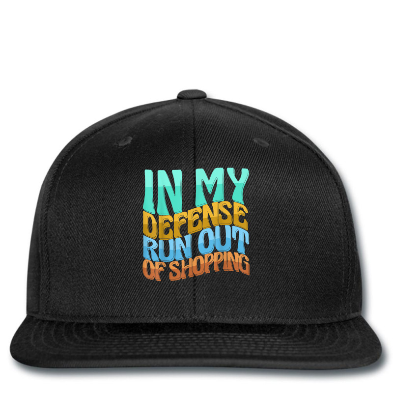 In My Defense Run Out Of Shopping Funny Women Love T Shirt Printed hat by kamrynshut8 | Artistshot