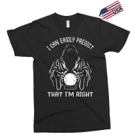 Funny Crystal Ball Prediction I'm Right Argument T Shirt Exclusive T-shirt | Artistshot