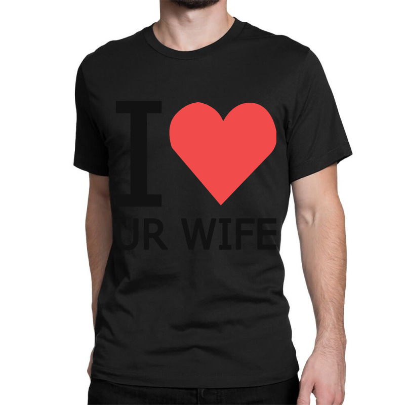 Limited Edition I Heart Ur Wife Design Classic T-shirt | Artistshot