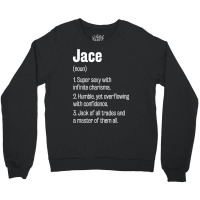 Jace Definition Funny First Name Humor Nickname T Shirt Crewneck Sweatshirt | Artistshot